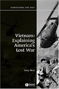Vietnam: Explaining America's Lost War (Contesting the Past)