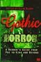 Gothic Horror: A Reader's Guide from Poe to King and Beyond