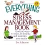 The Everything Stress Management Book: Practical Ways to Relax, Be Healthy, and Maintain Your Sanity (Everything Series)