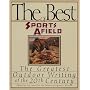 The Best of Sports Afield: The Greatest Outdoor Writing of the 20th Century