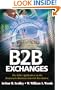 B2B Exchanges : The Killer Application in the Business-to-Business Internet Revolution