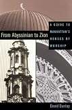 From Abyssinian to Zion: A Guide to Manhattan's Houses of Worship