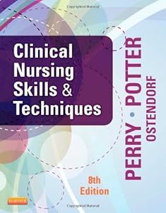 Clinical Nursing Skills and Techniques, 8th Edition Anne Griffin Perry, Patricia A. Potter and Wendy Ostendorf