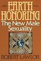 Earth Honoring: The New Male Sexuality