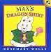  : Max's Dragon Shirt (Max and Ruby)