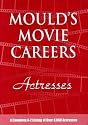 Mould's Movie Careers - Actresses