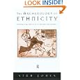 The Archaeology Of Ethnicity: Constructing Identities in the Past and Present