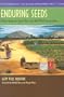 Enduring Seeds: Native American Agriculture and Wild Plant Conservation
