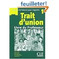 Trait d'union 1 : Livre du professeur
