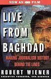 Live from Baghdad: Making Journalism History Behind the Lines