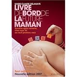 Livre de bord de la future mamanpar Marie-Claude Delahaye