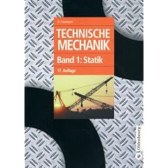 Technische Mechanik 1-3: Technische Mechanik, Band 1: Statik 75 Beispiele und 327 Aufgaben mit L�sungen (Oldenbourg Lehrb�cher f�r Ingenieure)