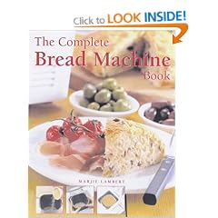The Complete Bread Machine Book