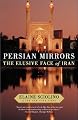 Persian Mirrors: The Elusive Face of Iran
