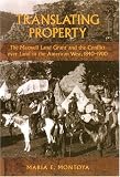 Translating Property: The Maxwell Land Grant And The Conflict Over Land In The American West, 1840-1900