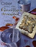 Cr�er avec des feuilles de m�tal