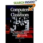 Click here to buy Computers in the Classroom: How Teachers and Students Are Using... by  Andrea R. Gooden.