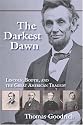 The Darkest Dawn: Lincoln, Booth, and the Great American Tragedy