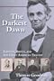 The Darkest Dawn: Lincoln, Booth, and the Great American Tragedy