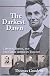 The Darkest Dawn: Lincoln, Booth, And the Great American Tragedy