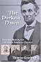The Darkest Dawn: Lincoln, Booth, And the Great American Tragedy