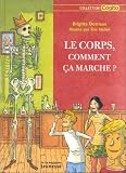 Le corps, comment �a marche?