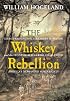 The Whiskey Rebellion: George Washington, Alexander Hamilton, and the Frontier Rebels Who Challenged America's Newfound Sovereignty