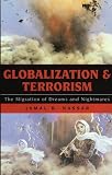 Globalization and Terrorism: The Migration of Dreams and Nightmares (Globalization (Lanham, MD.).)
