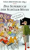 Das Superbuch der Sch�ler- Witze. ( tomate) - Nils Brennecke