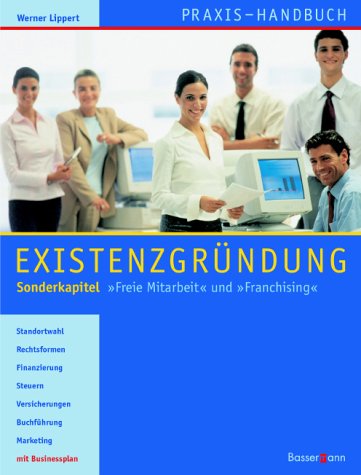 Praxis-Handbuch Existenzgründung. Sonderkapitel  Freie Mitarbeit  und  Franchising 