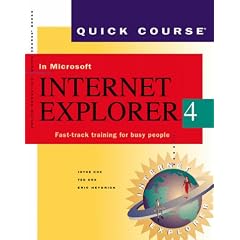 Quick Course in Microsoft Internet Explorer 4 (Quick course books)