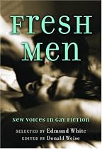 Fresh Men: New Voices in Gay Fiction
