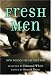 Fresh Men: New Voices in Gay Fiction
