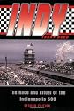 Indy: The Race and Ritual of the Indianapolis 500