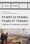 Filmer le travail, films et travail : Cin�ma et sciences sociales (1DVD)