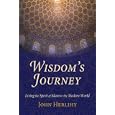 Wisdom's Journey: Living the Spirit of Islam in the Modern World by John Herlihy