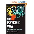 The Psychic Way: Fine-tuning Your Intuition