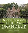 Nicky Haslam's Folly de Grandeur : Romance and revival in an English country house