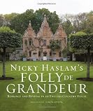 Nicky Haslam's Folly de Grandeur : romance and revival in an English country house