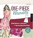 One-Piece Wearables: 25 Chic Garments and Accessories to Sew from Single Pattern Pieces (Domestic Arts for Crafty Girls)