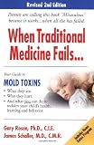 When Traditional Medicine Fails, Your Guide to Mold Toxins
