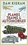 Planes, Trains and Automobiles: Why Men Love Things That Go