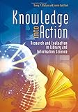 ISBN 9781598849752 product image for Knowledge into Action: Research and Evaluation in Library and Information Scienc | upcitemdb.com