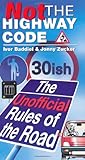 Not the Highway Code : the unofficial rules of the road