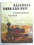 Railways then and now : a world history
