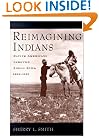 Reimagining Indians: Native Americans through Anglo Eyes, 1880-1940
