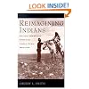 Reimagining Indians: Native Americans through Anglo Eyes, 1880-1940
