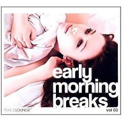 Early Morning Breaks Vol.3