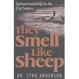 They Smell Like Sheep: Spiritual Leadership for the 21st Century