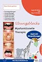 Übungsblock für Myofunktionelle Therapie: Zungenübungen, Lippenübungen, Ansaugübungen, Schluckübungen, Ruhelageübungen kombiniert mit Ganzkörperübungen